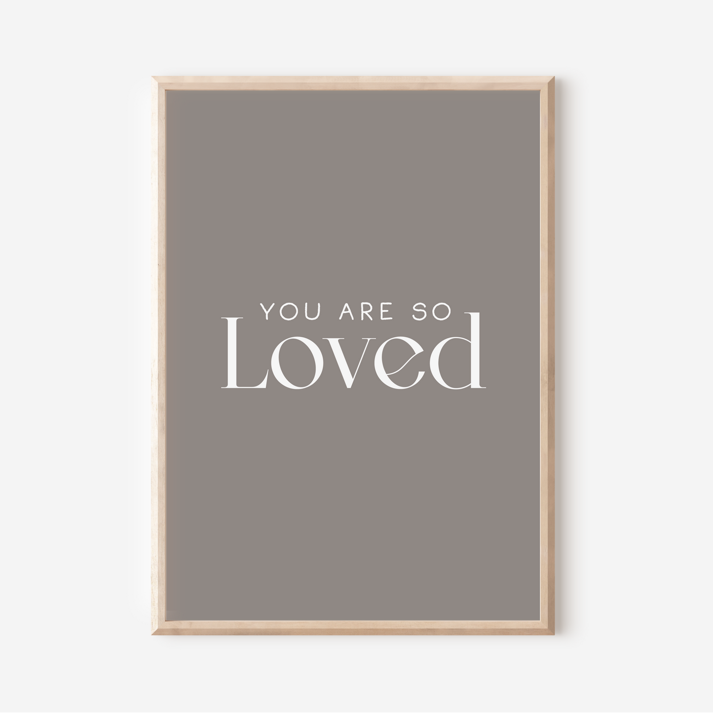 You Are So Loved | Art Print