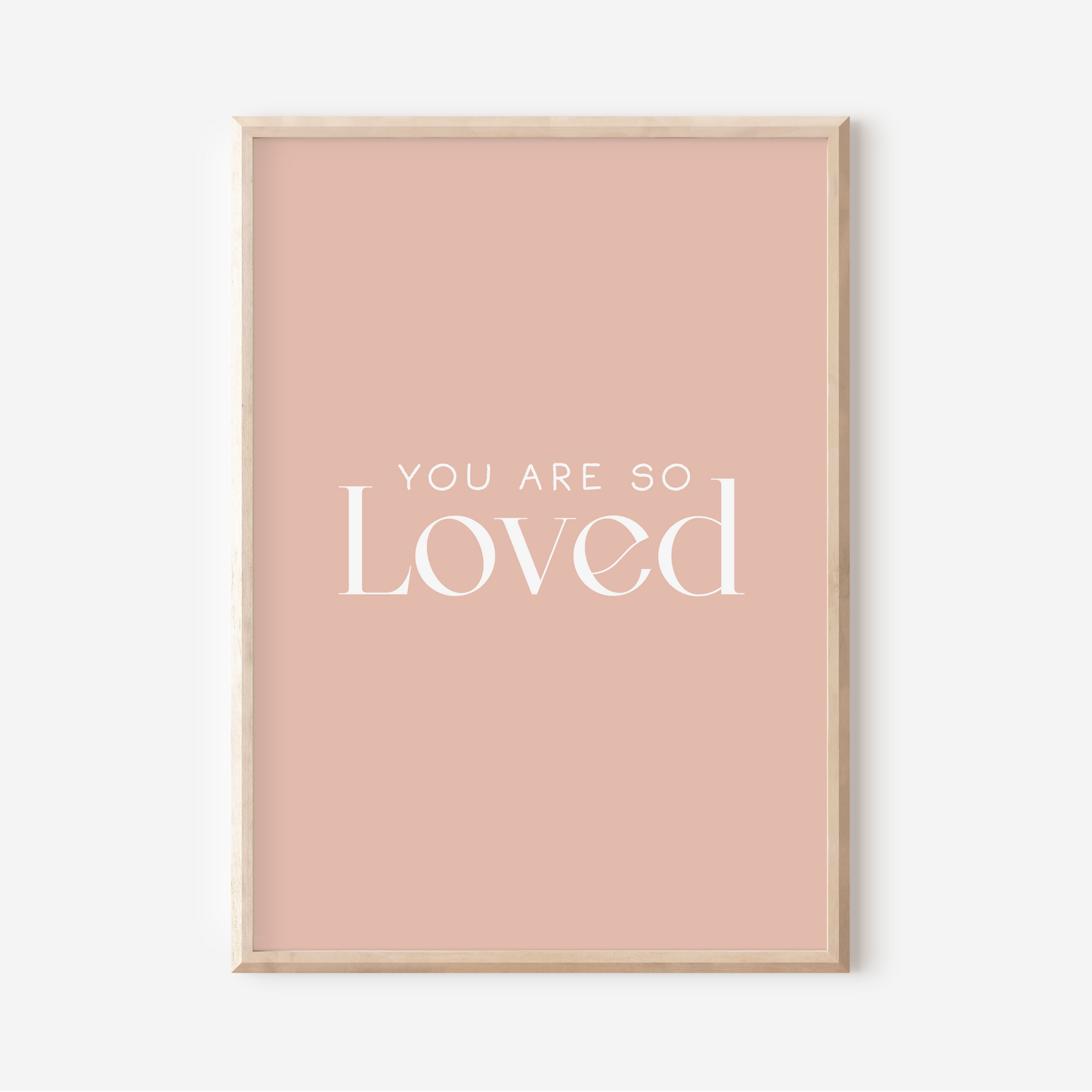 You Are So Loved | Art Print