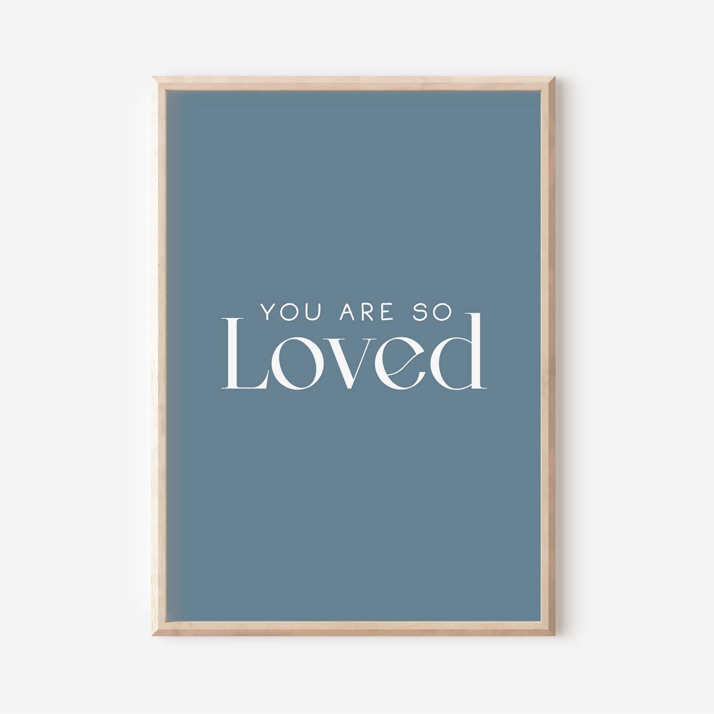 You Are So Loved | Art Print
