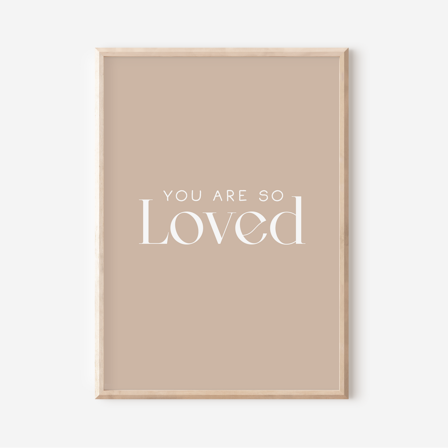 You Are So Loved | Art Print