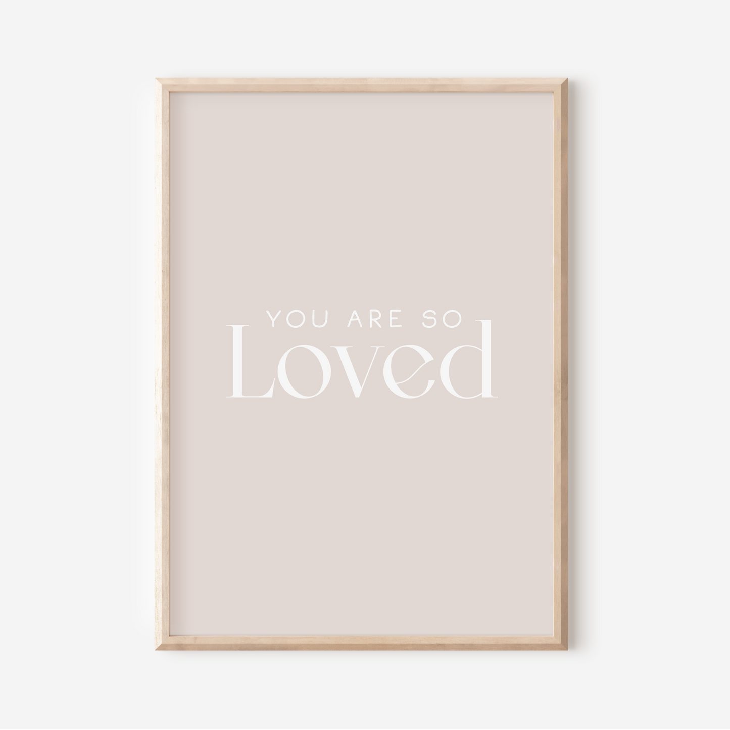 You Are So Loved | Art Print