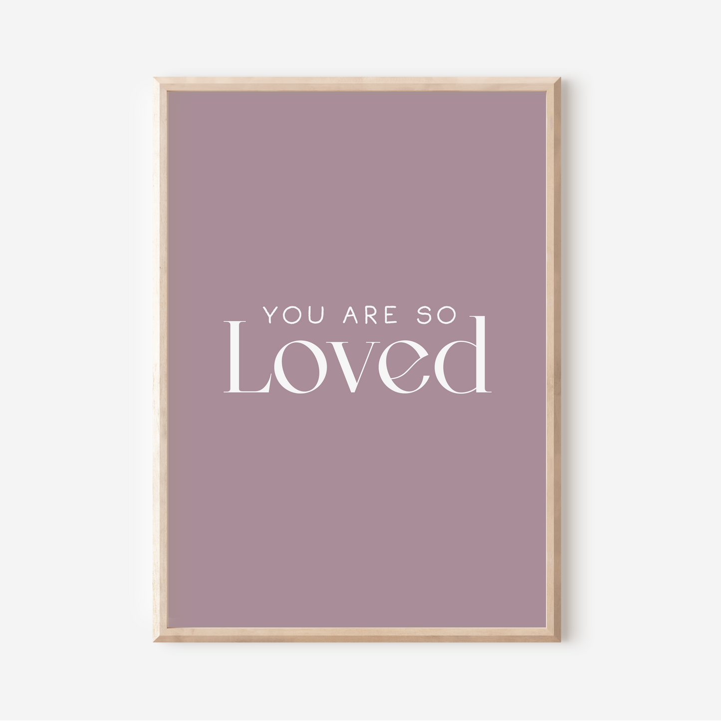 You Are So Loved | Art Print
