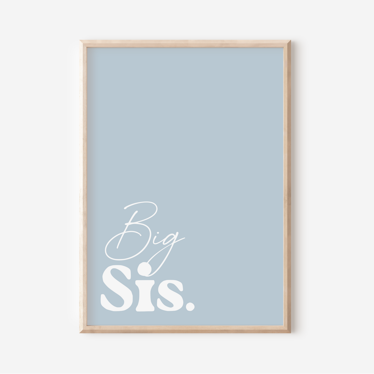 Big Sis. | Art Print