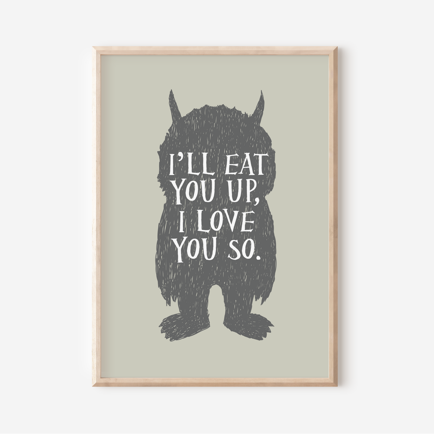 I'll Eat You Up, I Love You So | Art Print