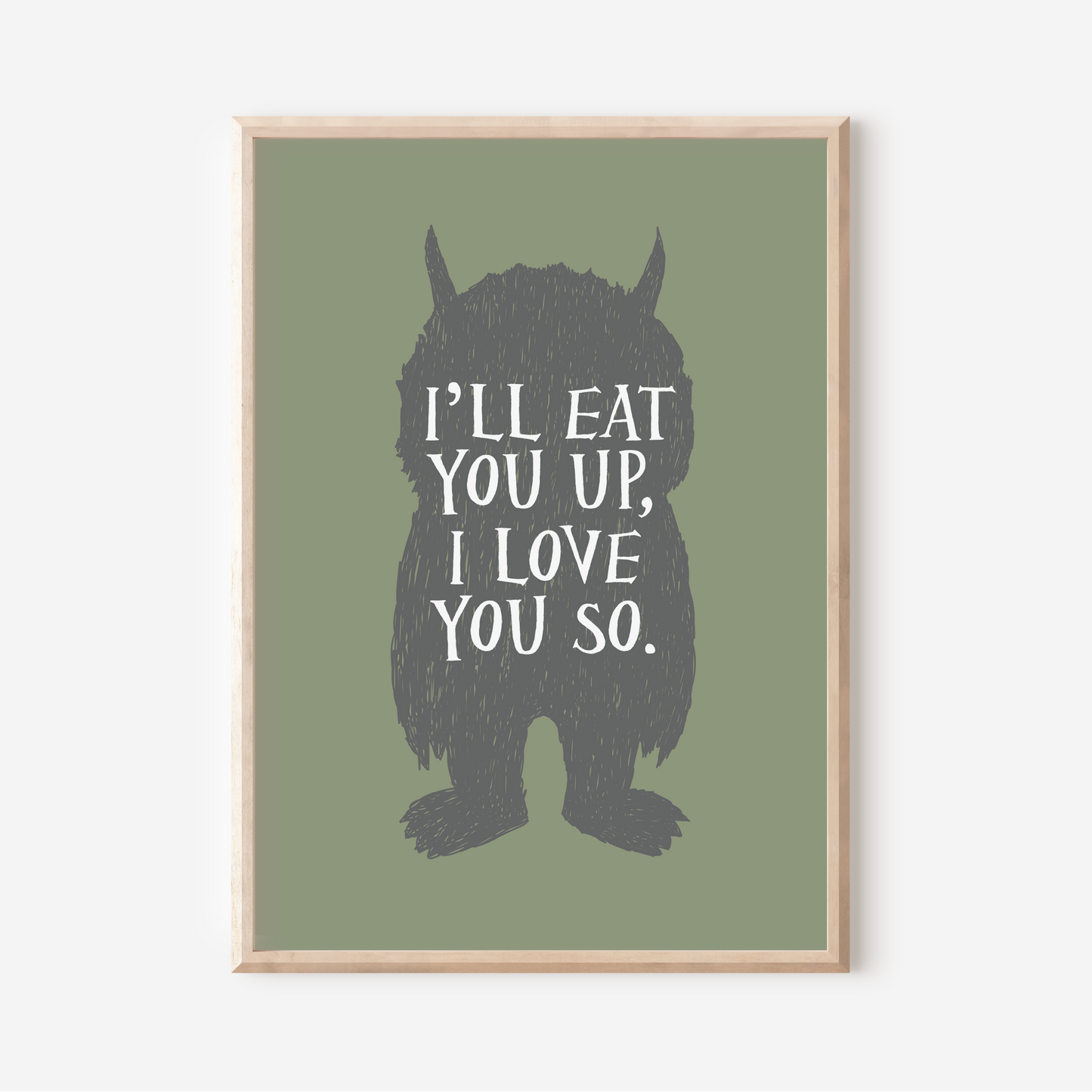 I'll Eat You Up, I Love You So | Art Print