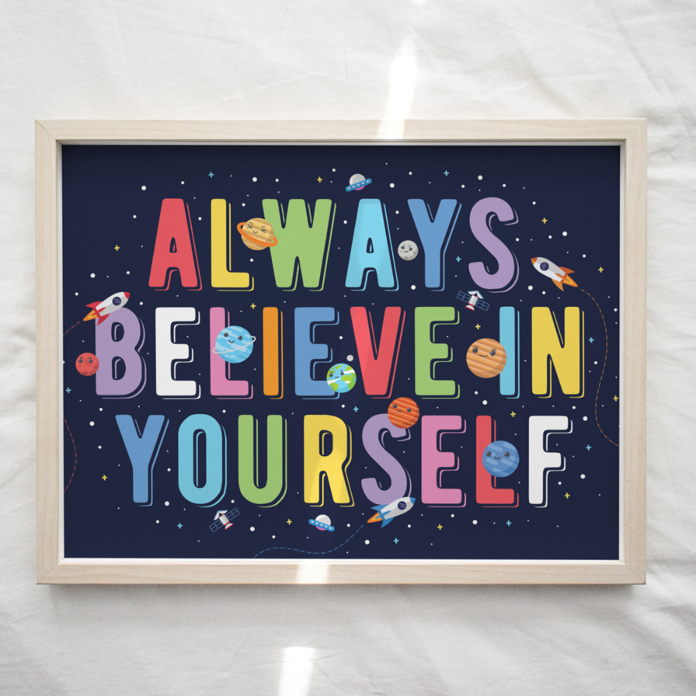 Space - Always Believe In Yourself | Art Print