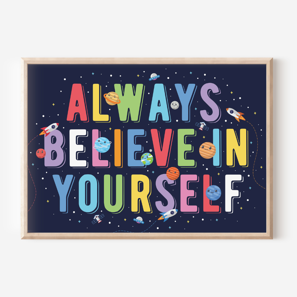 Space - Always Believe In Yourself | Art Print
