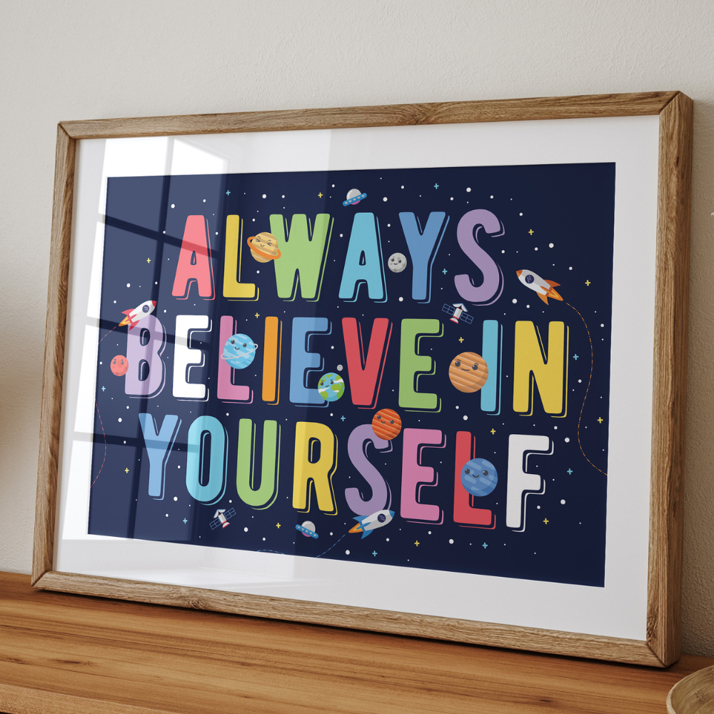 Space - Always Believe In Yourself | Art Print