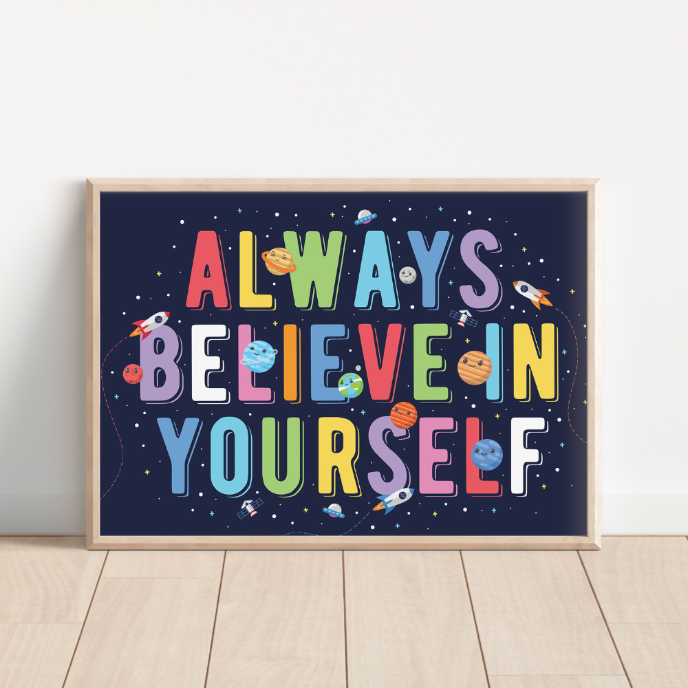 Space - Always Believe In Yourself | Art Print
