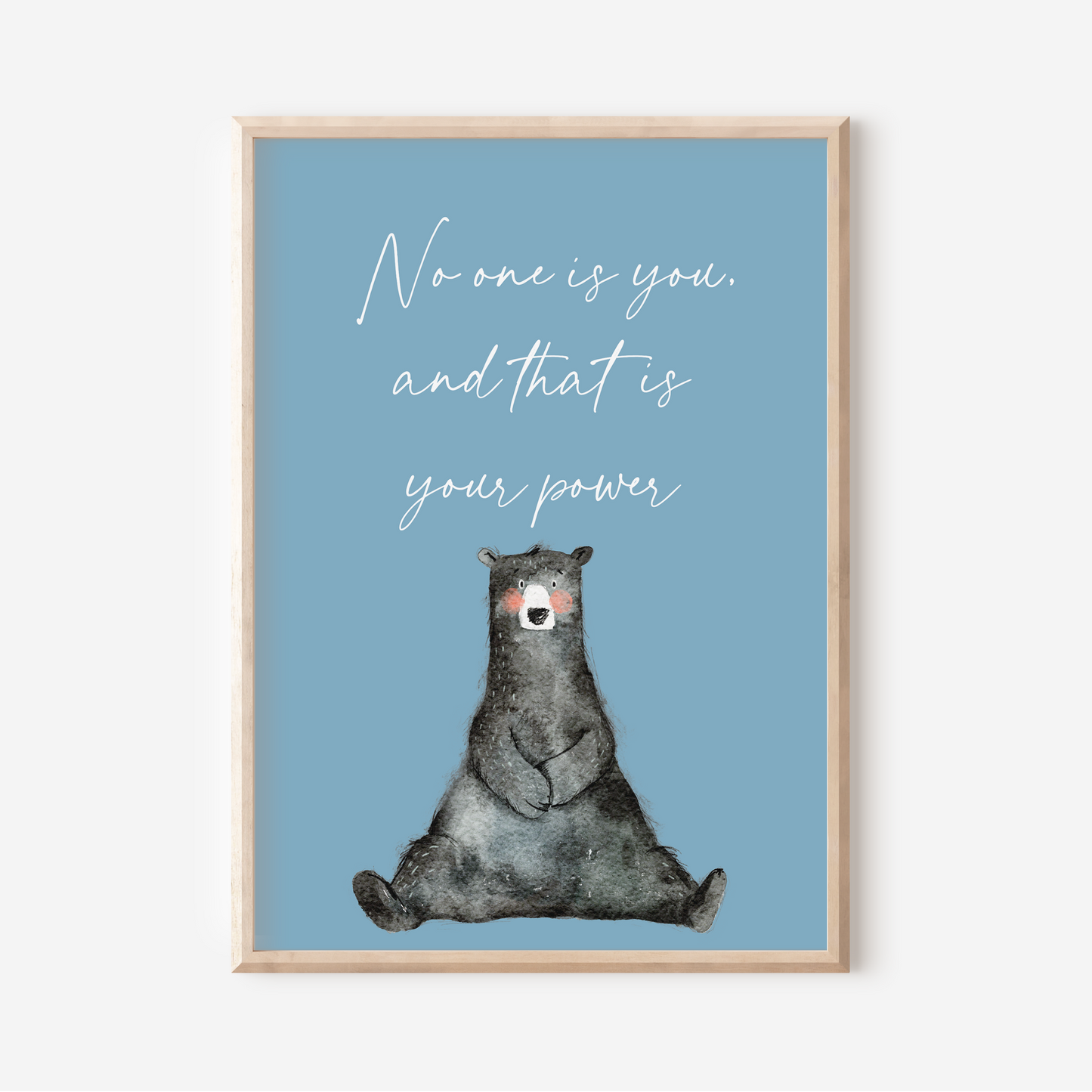 No One Is You - Bear | Art Print