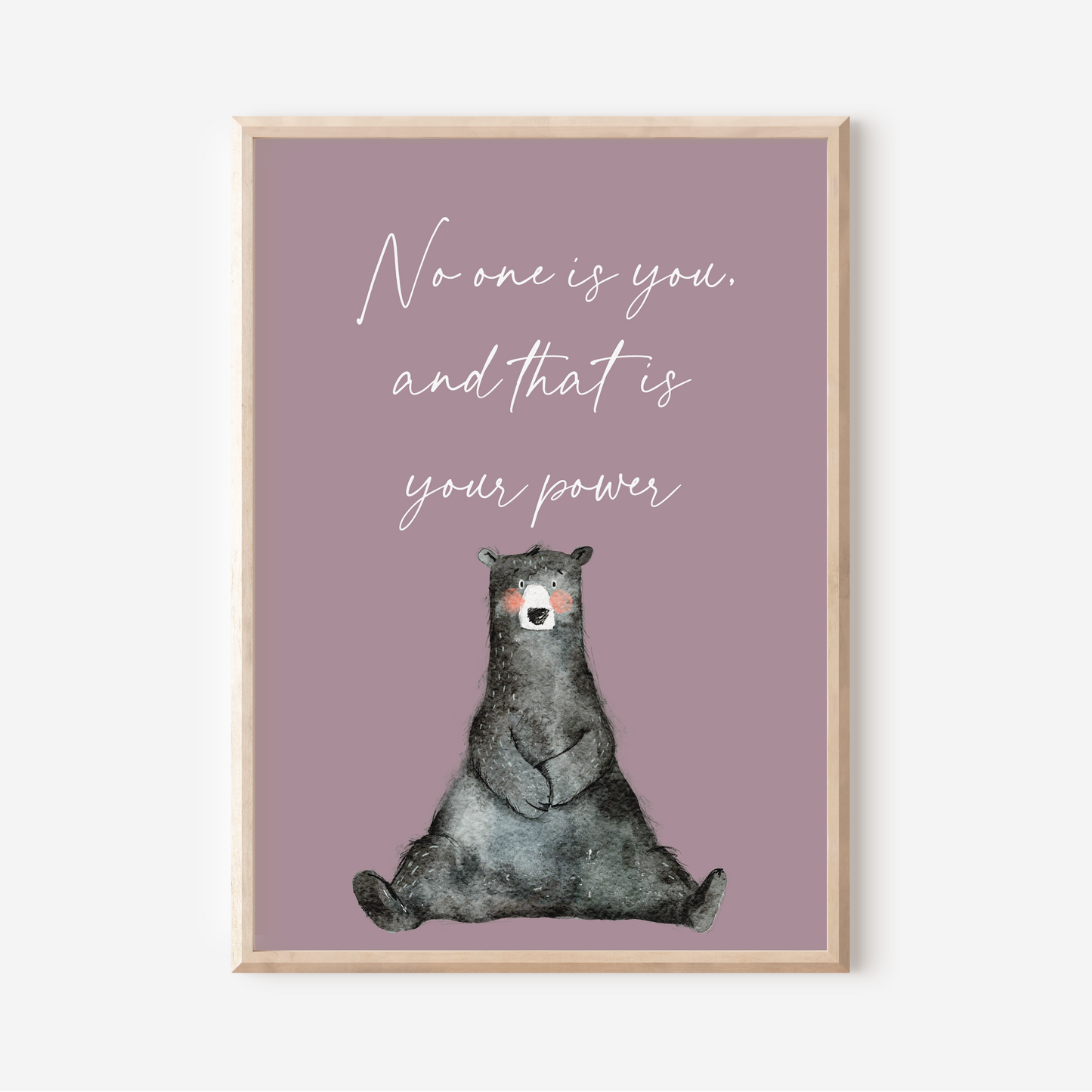 No One Is You - Bear | Art Print