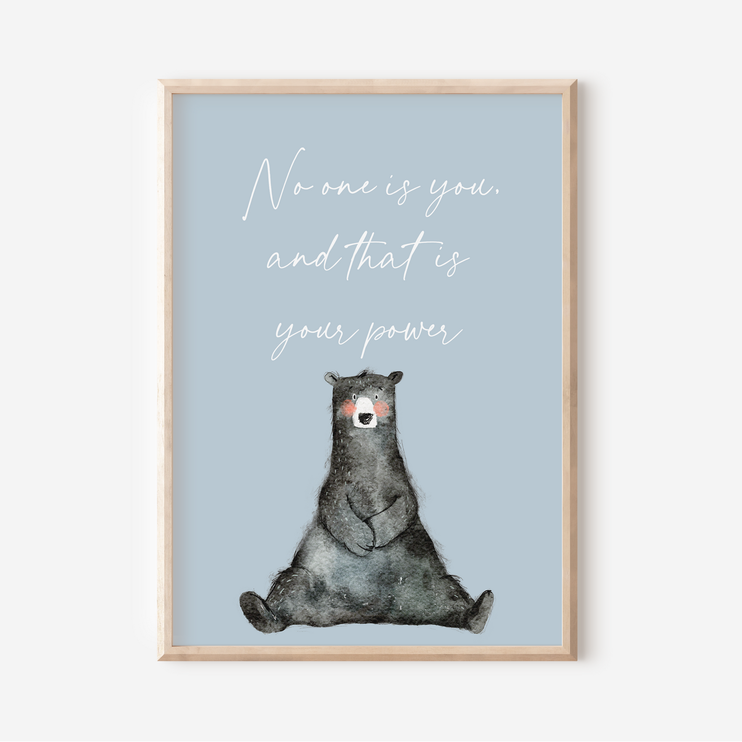 No One Is You - Bear | Art Print