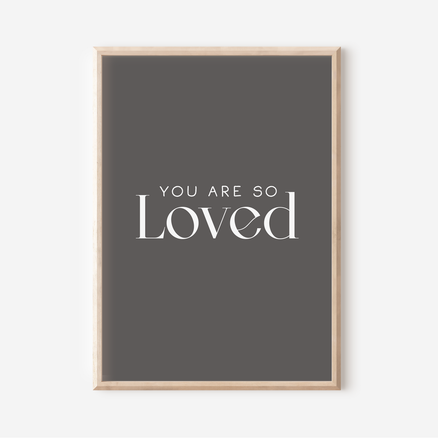 You Are So Loved | Art Print