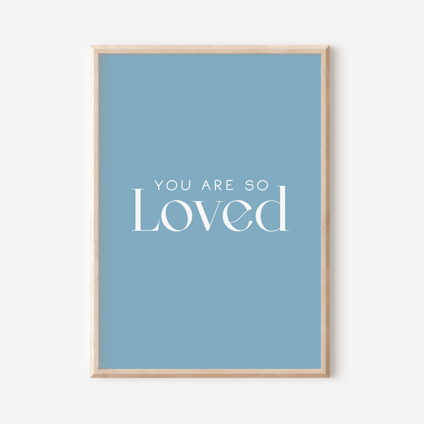 You Are So Loved | Art Print