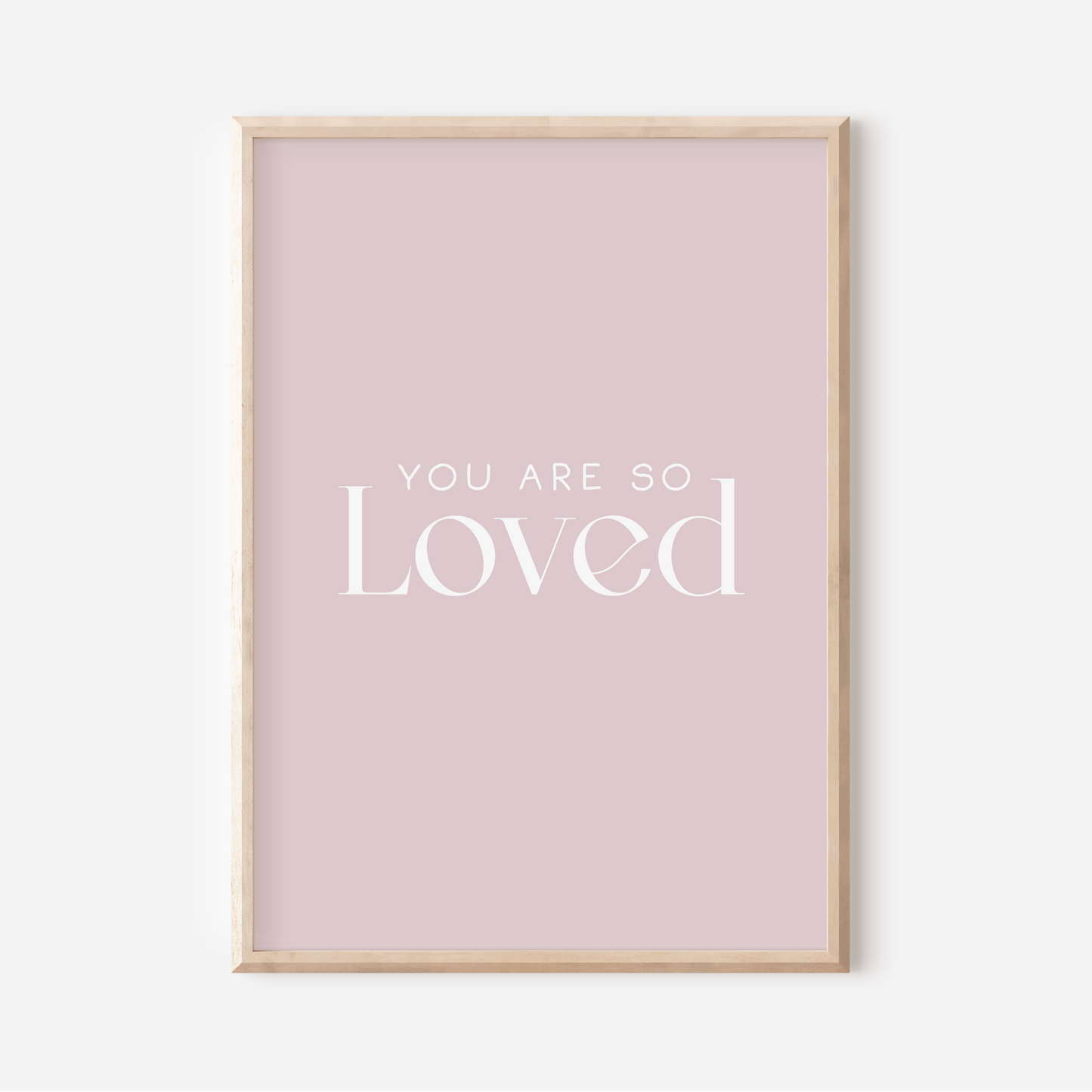 You Are So Loved | Art Print