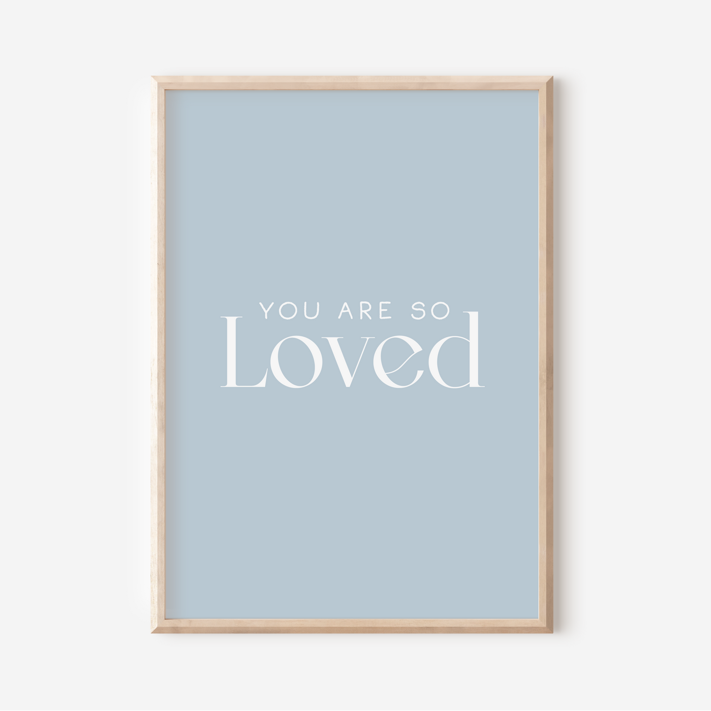 You Are So Loved | Art Print