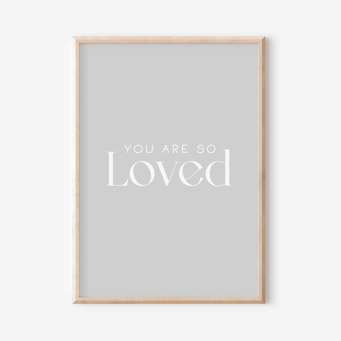 You Are So Loved | Art Print